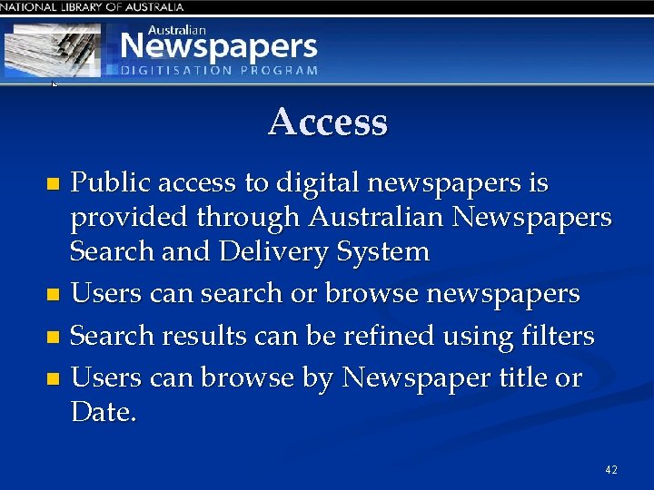 Access Public access to digital newspapers is provided through Australian Newspapers Search and Delivery