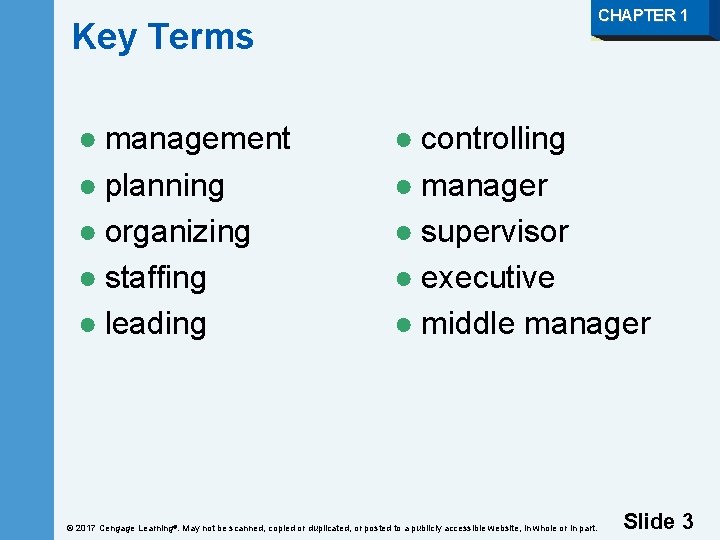 CHAPTER 1 Key Terms ● management ● planning ● organizing ● staffing ● leading
