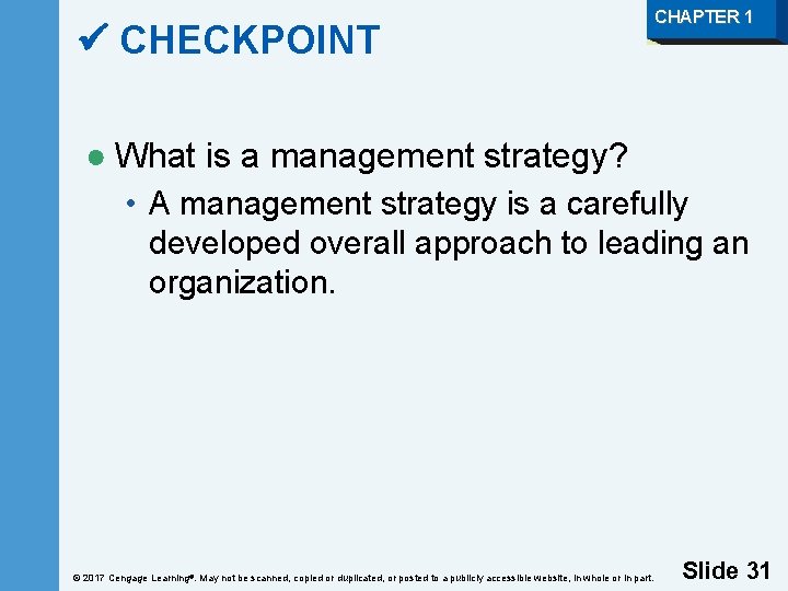  CHECKPOINT CHAPTER 1 ● What is a management strategy? • A management strategy