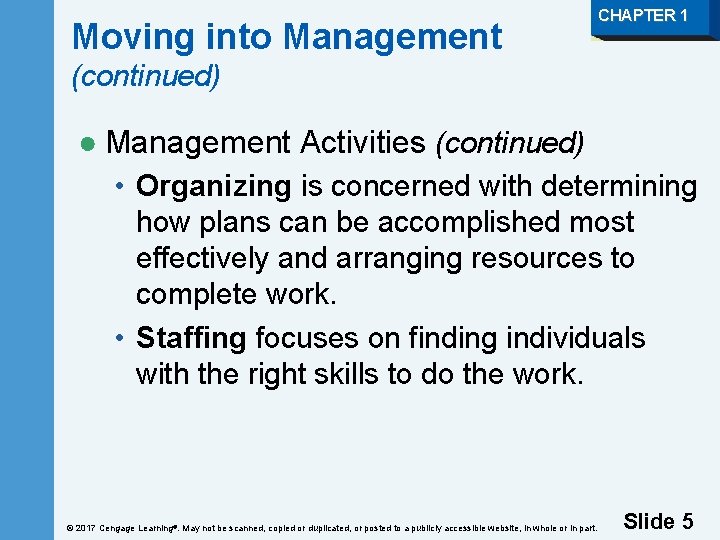 Moving into Management CHAPTER 1 (continued) ● Management Activities (continued) • Organizing is concerned