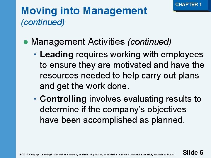 Moving into Management CHAPTER 1 (continued) ● Management Activities (continued) • Leading requires working