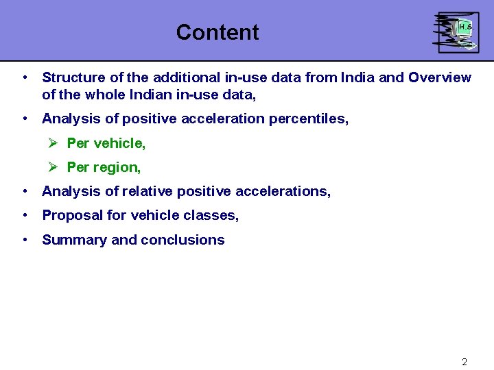 Content • Structure of the additional in-use data from India and Overview of the