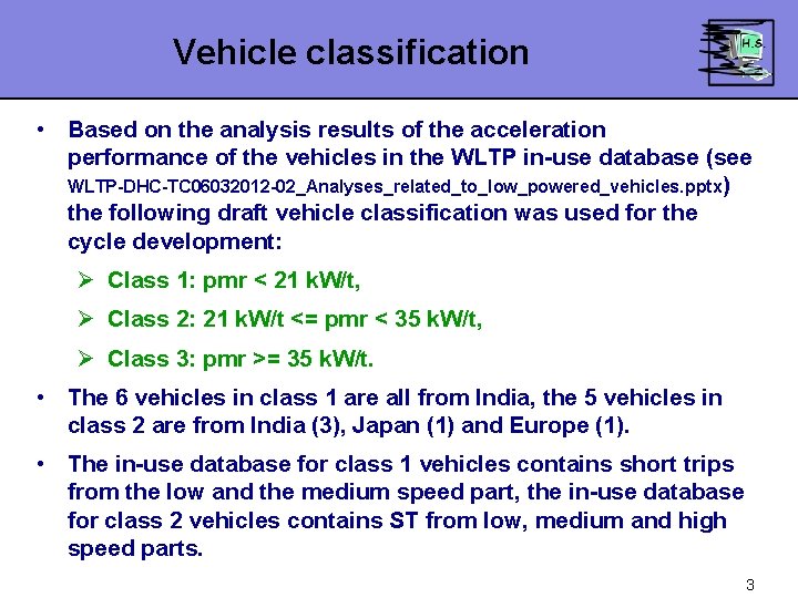 Vehicle classification • Based on the analysis results of the acceleration performance of the Vehicle classification • Based on the analysis results of the acceleration performance of the