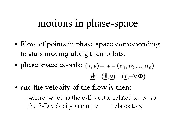 motions in phase-space • Flow of points in phase space corresponding to stars moving
