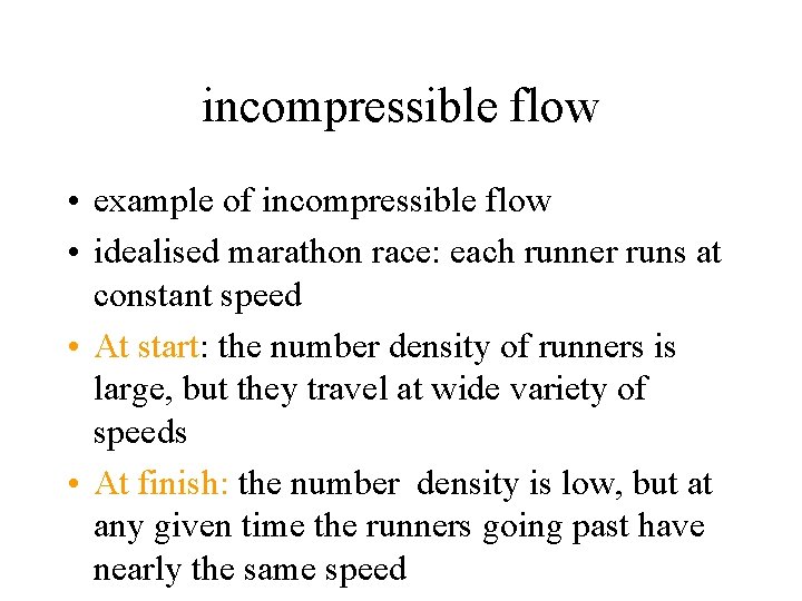 incompressible flow • example of incompressible flow • idealised marathon race: each runner runs