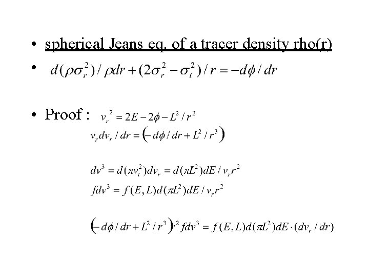  • spherical Jeans eq. of a tracer density rho(r) • • Proof :