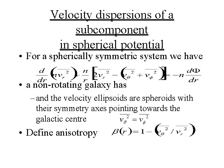 Velocity dispersions of a subcomponent in spherical potential • For a spherically symmetric system