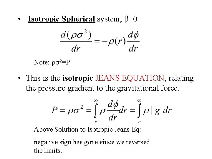  • Isotropic Spherical system, β=0 Note: 2=P • This is the isotropic JEANS