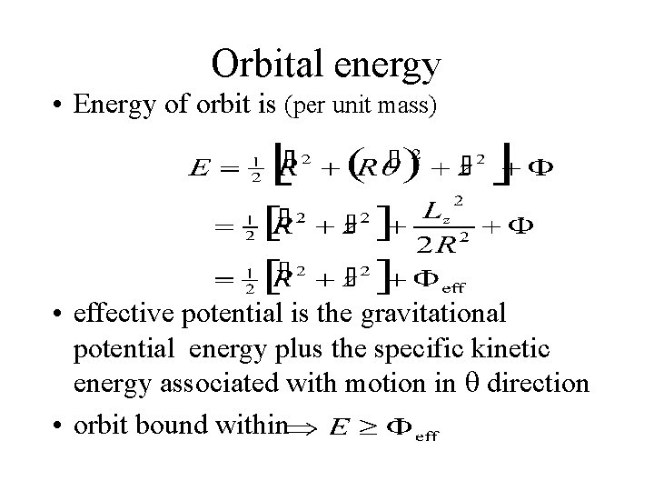 Orbital energy • Energy of orbit is (per unit mass) • effective potential is