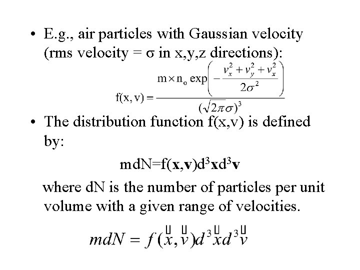  • E. g. , air particles with Gaussian velocity (rms velocity = σ