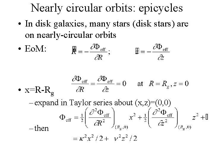 Nearly circular orbits: epicycles • In disk galaxies, many stars (disk stars) are on