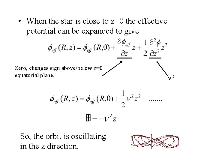  • When the star is close to z=0 the effective potential can be