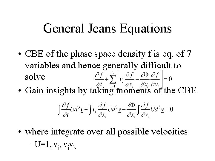 General Jeans Equations • CBE of the phase space density f is eq. of