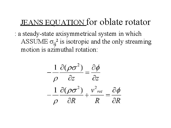 JEANS EQUATION for oblate rotator : a steady-state axisymmetrical system in which ASSUME ij