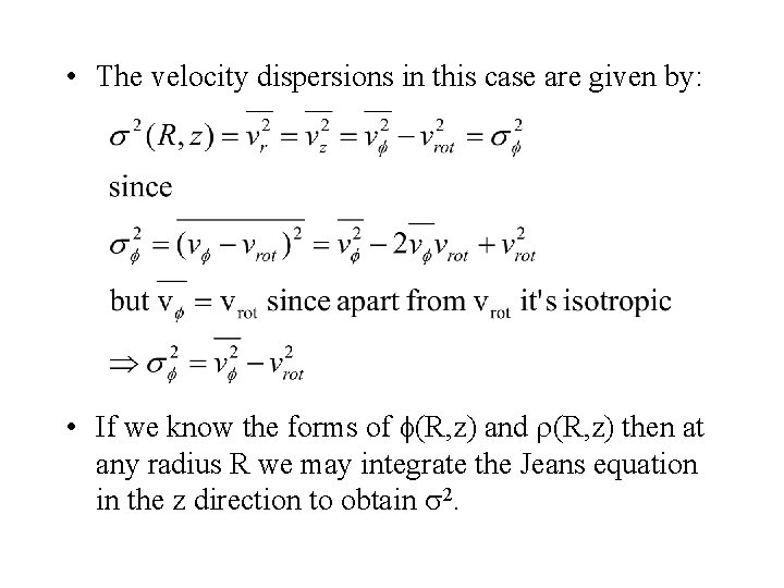  • The velocity dispersions in this case are given by: • If we
