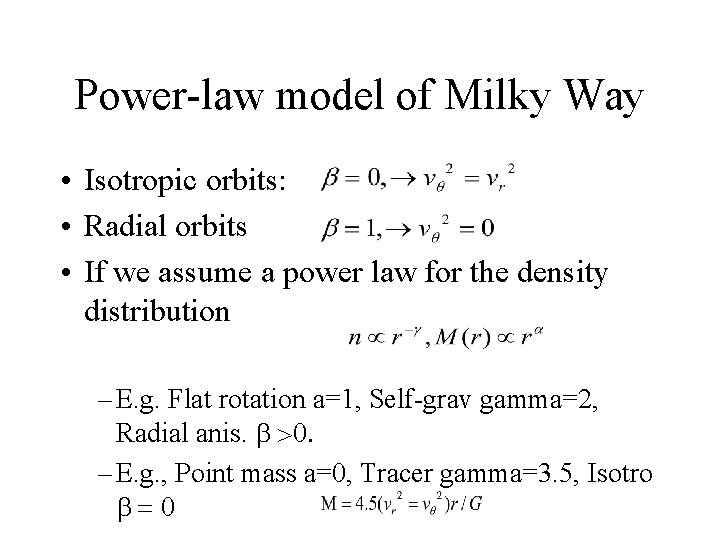 Power-law model of Milky Way • Isotropic orbits: • Radial orbits • If we