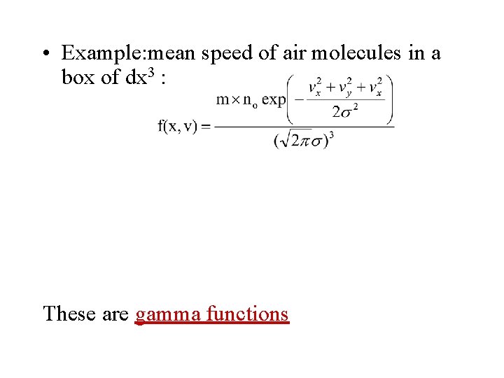  • Example: mean speed of air molecules in a box of dx 3