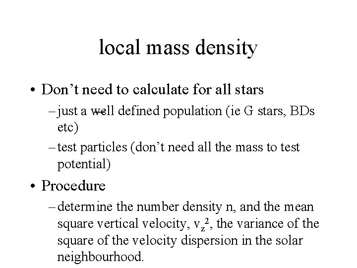 local mass density • Don’t need to calculate for all stars – just a