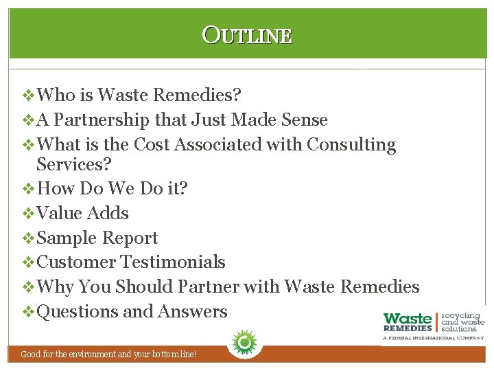 OUTLINE v Who is Waste Remedies? v A Partnership that Just Made Sense v