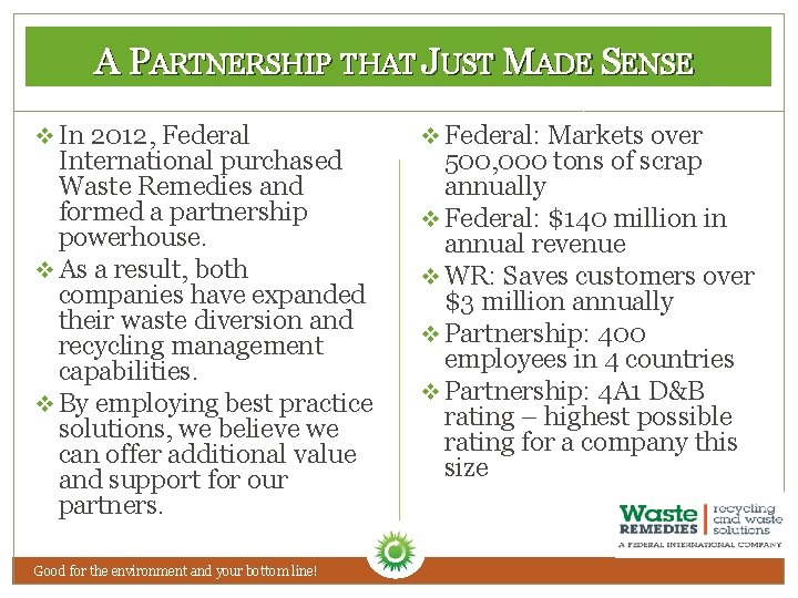 A PARTNERSHIP THAT JUST MADE SENSE v In 2012, Federal International purchased Waste Remedies