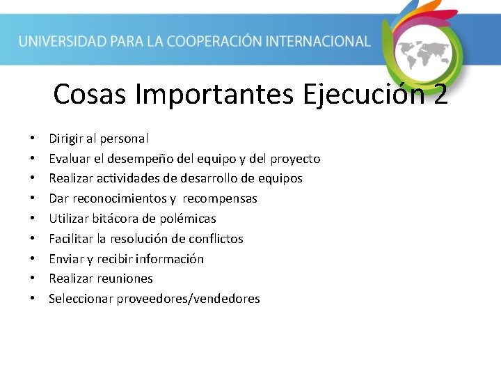 Cosas Importantes Ejecución 2 • • • Dirigir al personal Evaluar el desempeño del