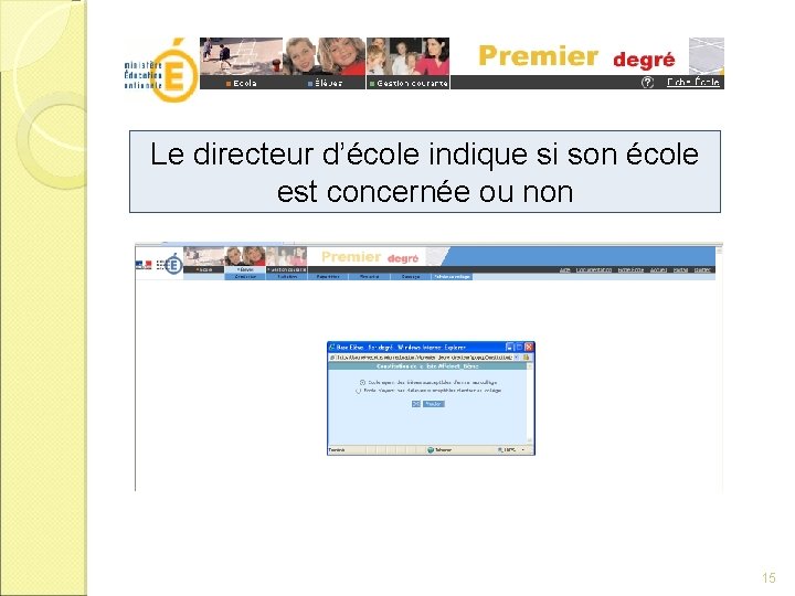 Le directeur d’école indique si son école est concernée ou non 15 