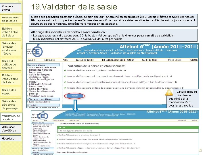 Dossiers élèves 19. Validation de la saisie Avancement de la saisie Cette page permet