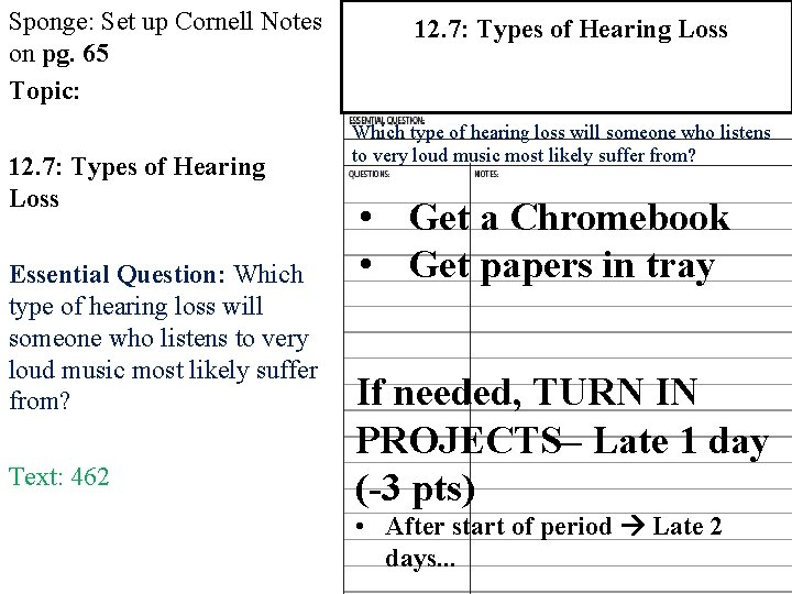 Sponge: Set up Cornell Notes on pg. 65 Topic: 12. 7: Types of Hearing