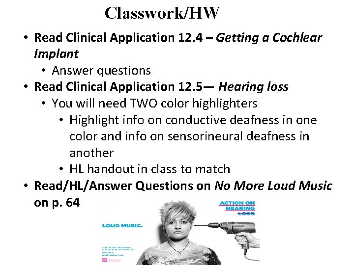 Classwork/HW • Read Clinical Application 12. 4 – Getting a Cochlear Implant • Answer