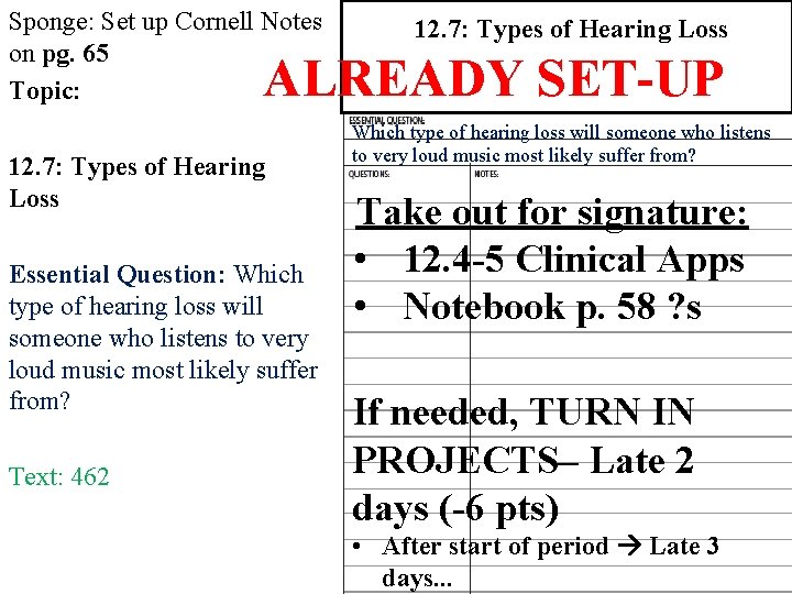 Sponge: Set up Cornell Notes on pg. 65 Topic: 12. 7: Types of Hearing