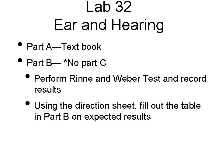 Lab 32 Ear and Hearing • Part A---Text book • Part B— *No part