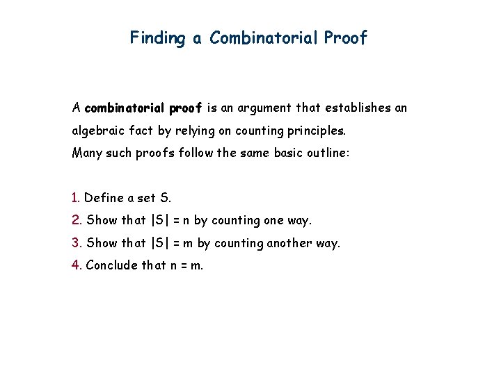 Finding a Combinatorial Proof A combinatorial proof is an argument that establishes an algebraic