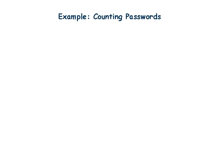 Example: Counting Passwords 