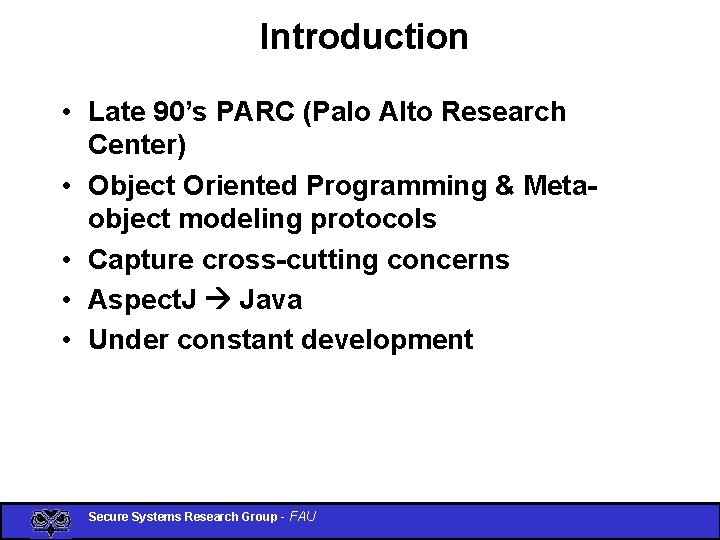 Introduction • Late 90’s PARC (Palo Alto Research Center) • Object Oriented Programming &