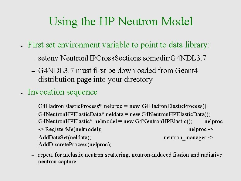 Using the HP Neutron Model ● ● First set environment variable to point to
