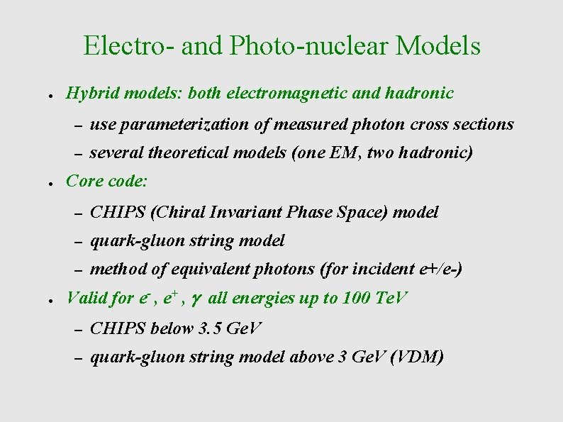 Electro- and Photo-nuclear Models ● ● ● Hybrid models: both electromagnetic and hadronic –