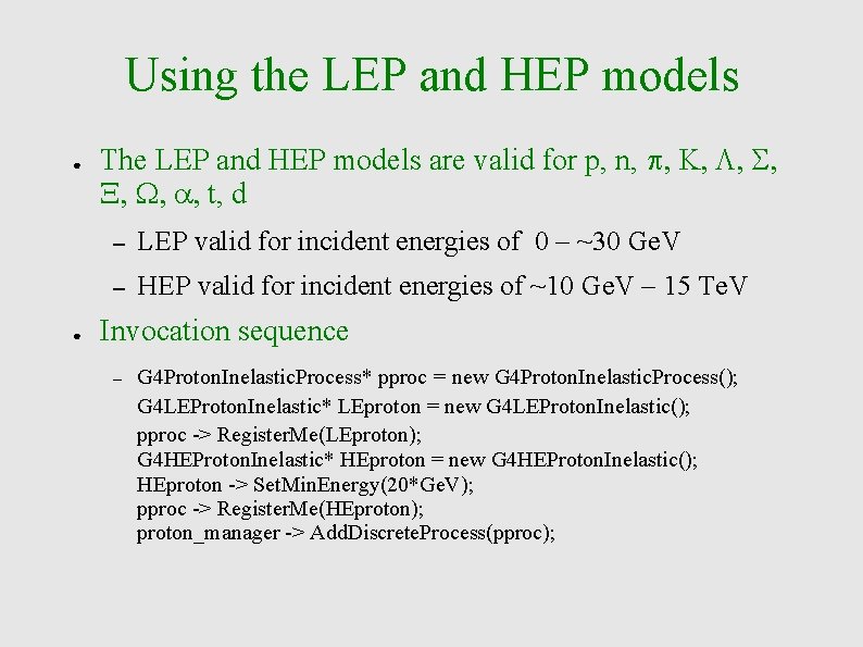 Using the LEP and HEP models ● ● The LEP and HEP models are