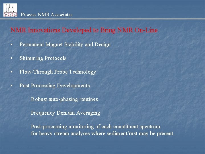 Process NMR Associates NMR Innovations Developed to Bring NMR On-Line • Permanent Magnet Stability