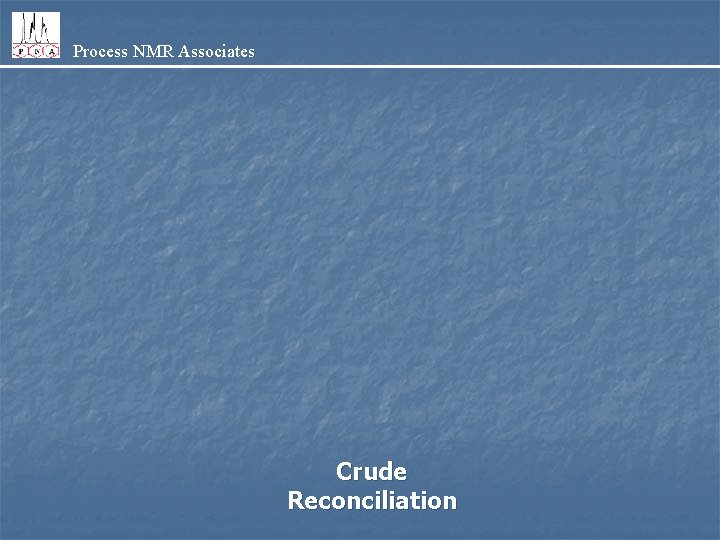 Process NMR Associates Crude Reconciliation 