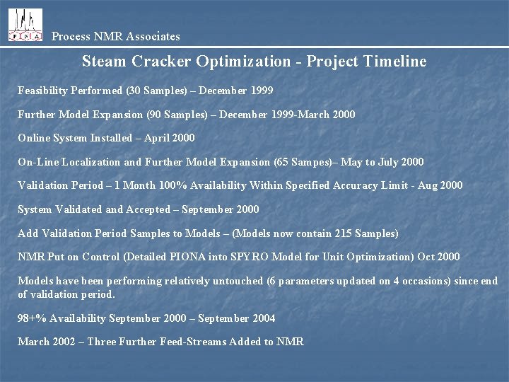 Process NMR Associates Steam Cracker Optimization - Project Timeline Feasibility Performed (30 Samples) –