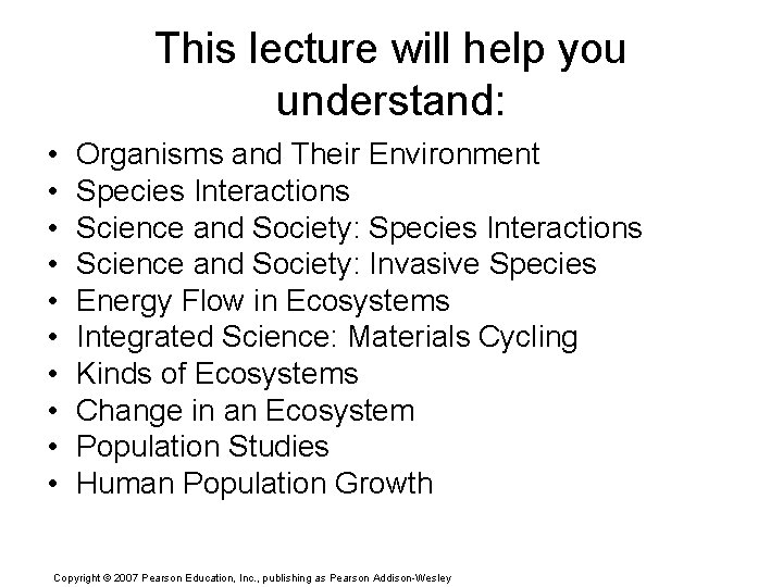 This lecture will help you understand: • • • Organisms and Their Environment Species