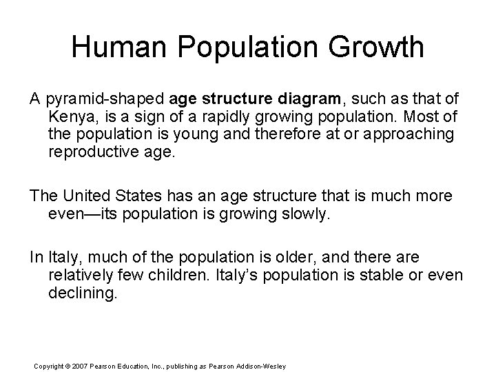 Human Population Growth A pyramid-shaped age structure diagram, such as that of Kenya, is
