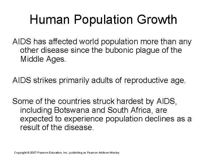 Human Population Growth AIDS has affected world population more than any other disease since