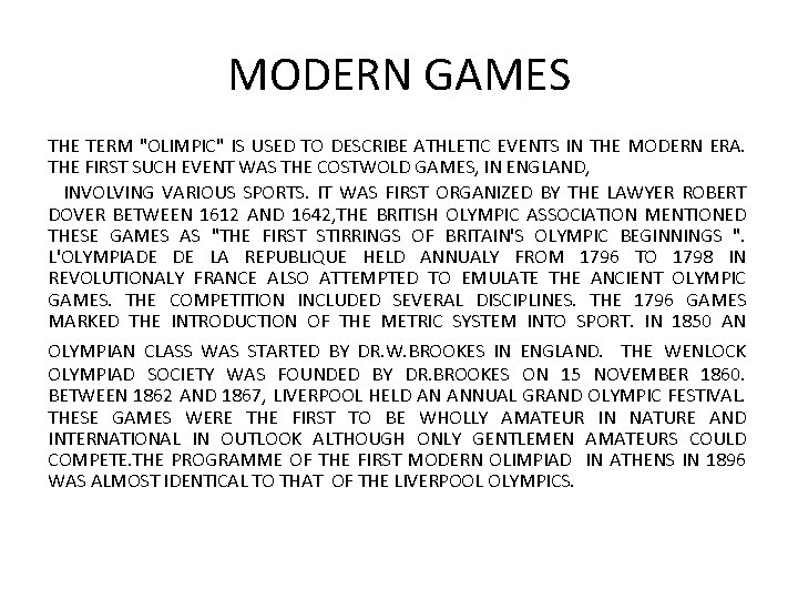 MODERN GAMES THE TERM "OLIMPIC" IS USED TO DESCRIBE ATHLETIC EVENTS IN THE MODERN MODERN GAMES THE TERM "OLIMPIC" IS USED TO DESCRIBE ATHLETIC EVENTS IN THE MODERN