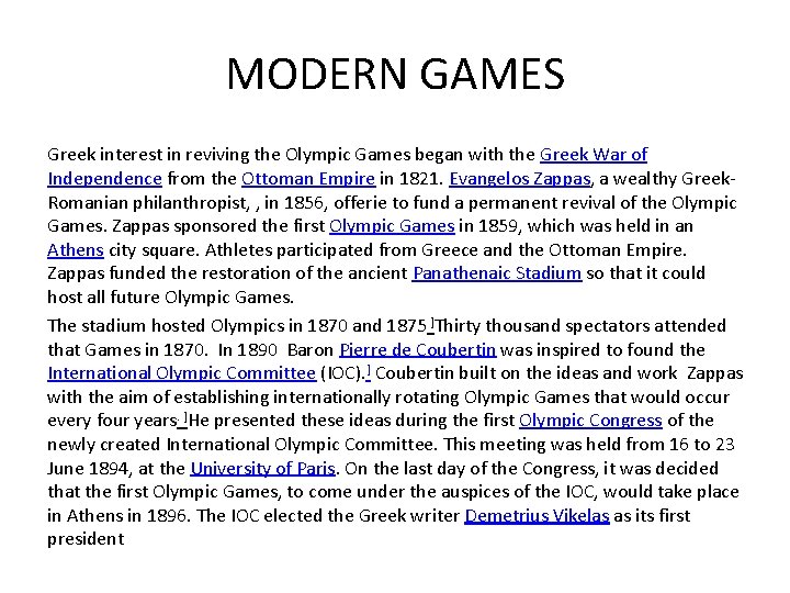 MODERN GAMES Greek interest in reviving the Olympic Games began with the Greek War MODERN GAMES Greek interest in reviving the Olympic Games began with the Greek War
