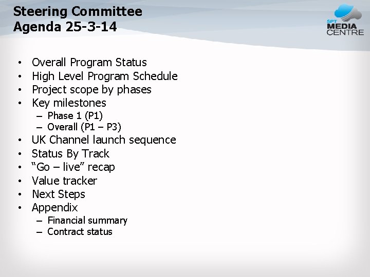 Steering Committee Agenda 25 -3 -14 • • Overall Program Status High Level Program