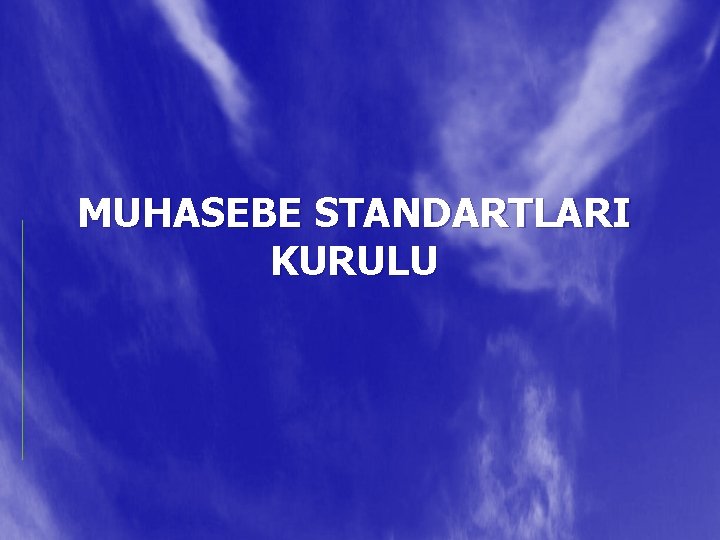 MUHASEBE STANDARTLARI KURULU 