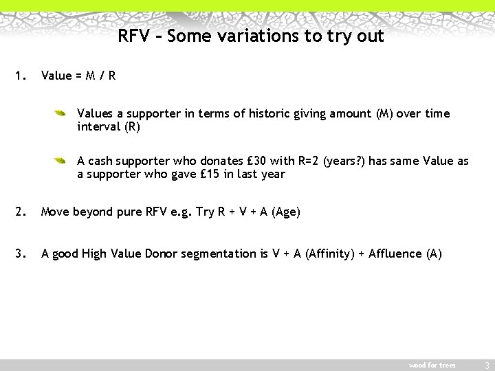 RFV – Some variations to try out 1. Value = M / R Values
