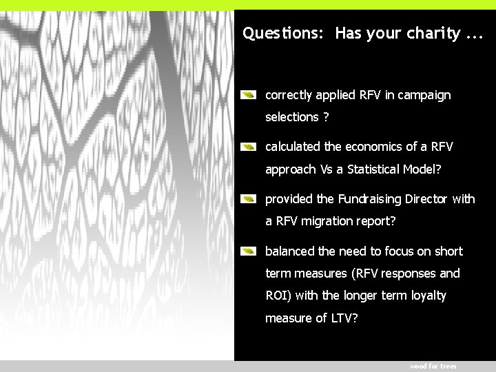 Questions: Has your charity. . . correctly applied RFV in campaign selections ? calculated