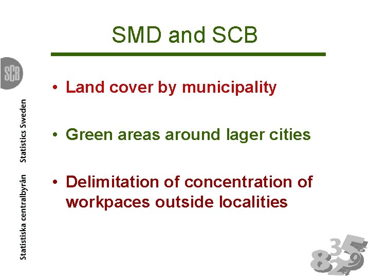 SMD and SCB • Land cover by municipality • Green areas around lager cities